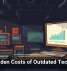 The Hidden Costs of Outdated Technology