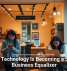 Why Technology Is Becoming a Small Business Equalizer