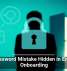 The Password Mistake Hidden in Employee Onboarding
