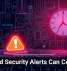 Ignored Security Alerts Can Cost You