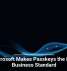 Microsoft Makes Passkeys the New Business Standard