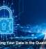 Protecting Your Data in the Quantum Age