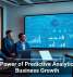 The Power of Predictive Analytics for Business Growth